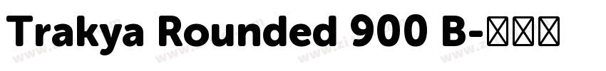Trakya Rounded 900 B字体转换